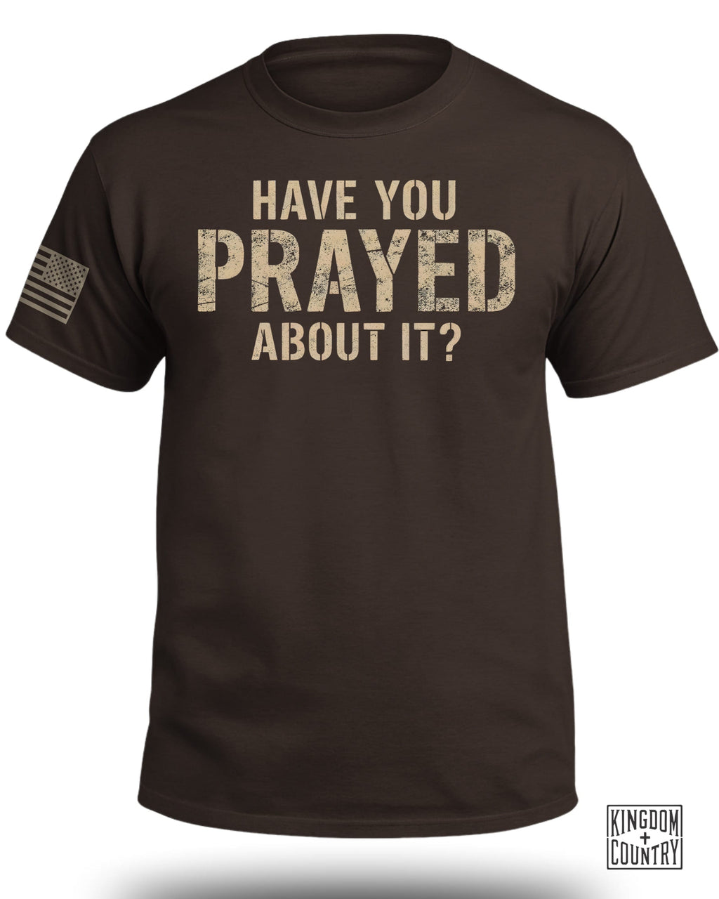 Have You Prayed About It? T-Shirt