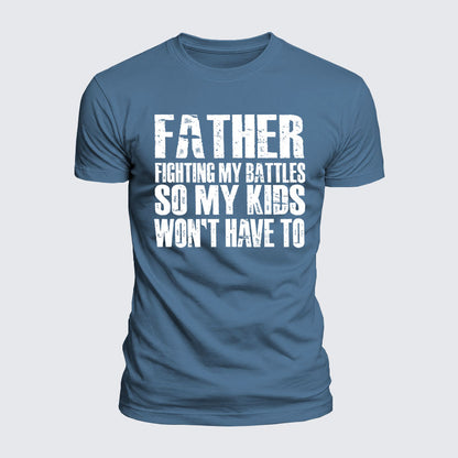 Luxe Mercerized Cotton Tee - FATHER - Fighting My Battles So My Kids Won't Have To