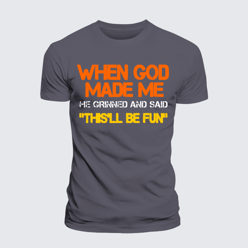Luxe Mercerized Cotton Tee - When God Made Me He Grinned And Said