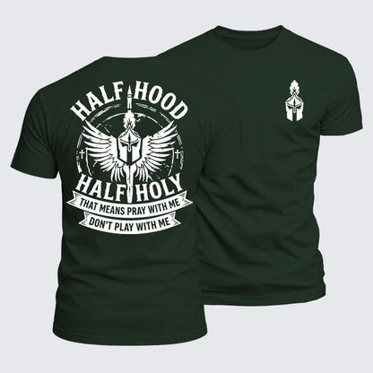 Luxe Mercerized Cotton Tee - Half Hood Half Holy That Means Pray With Me Don't Play With Me