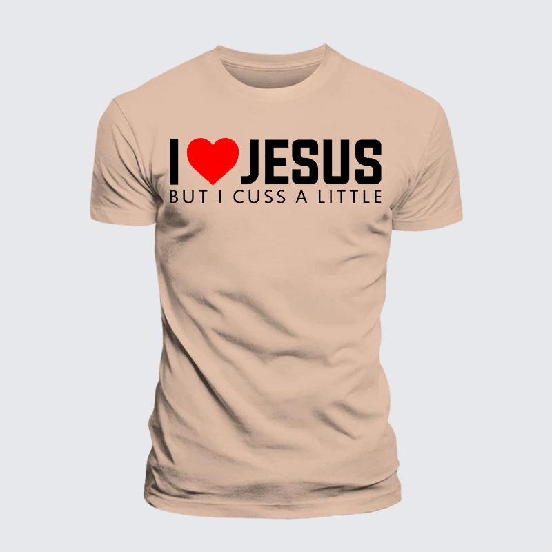 Luxe Mercerized Cotton Tee - I Love Jesus But I Cuss A Little