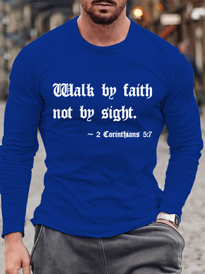 Walk By Faith Not By Sight 2 Corinthians 5:7 Christian Cotton Long Sleeve T-Shirt