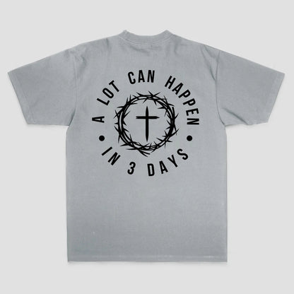 A Lot Can Happen In 3 Days T-shirt