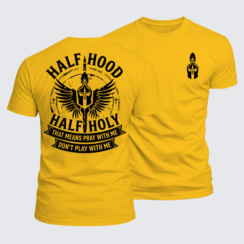 Luxe Mercerized Cotton Tee - Half Hood Half Holy That Means Pray With Me Don't Play With Me