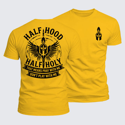 Luxe Mercerized Cotton Tee - Half Hood Half Holy That Means Pray With Me Don't Play With Me