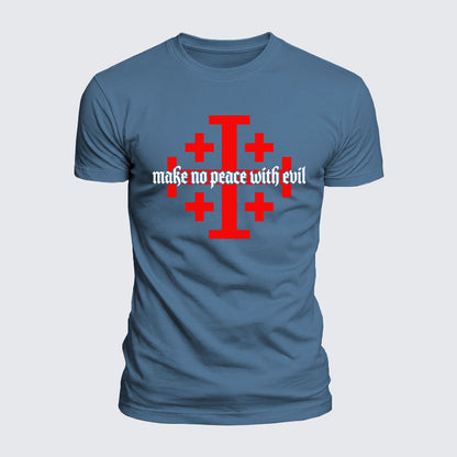 Luxe Mercerized Cotton Tee -  Make No Peace with Evil Knight Templar Jerusalem Cross
