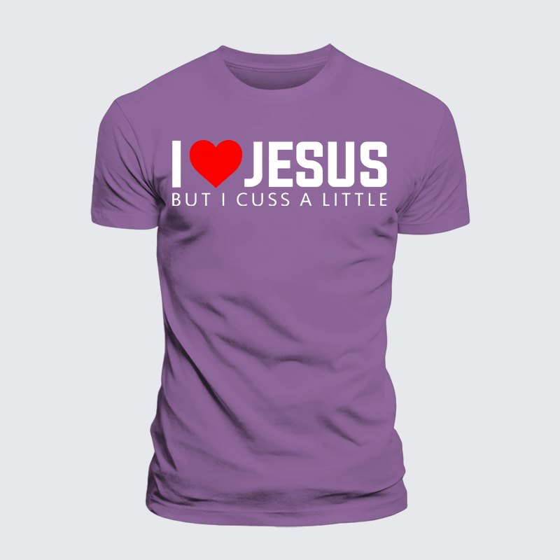 Luxe Mercerized Cotton Tee - I Love Jesus But I Cuss A Little