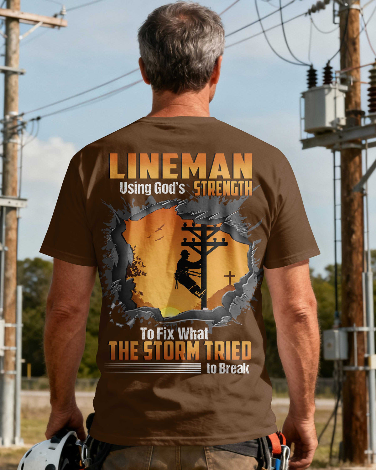 Lineman Using God’s Strength To Fix What The Storm Tried to Break T-Shirt