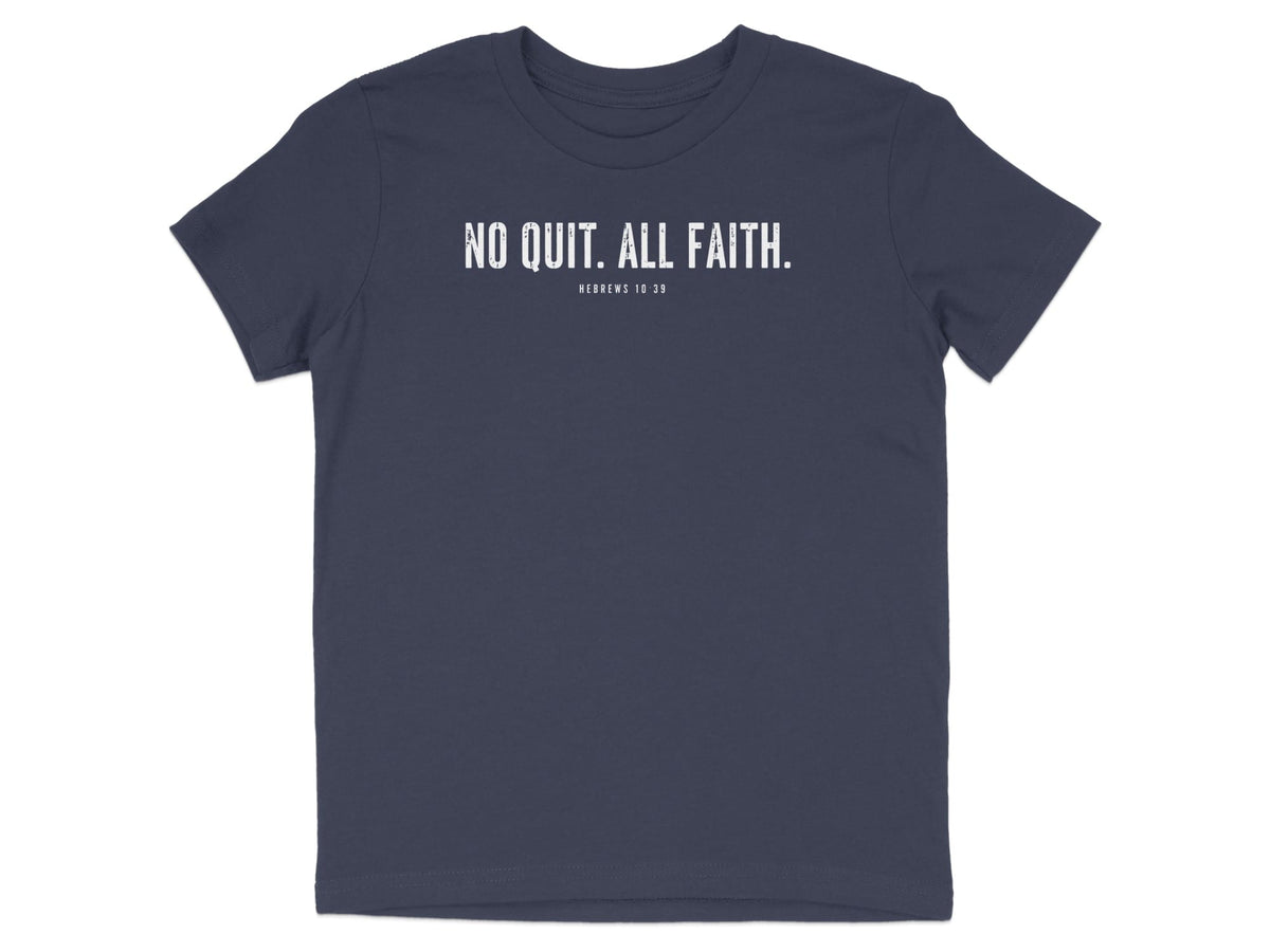 No Quit All Faith Hebrews 10:39 Youth T-Shirt