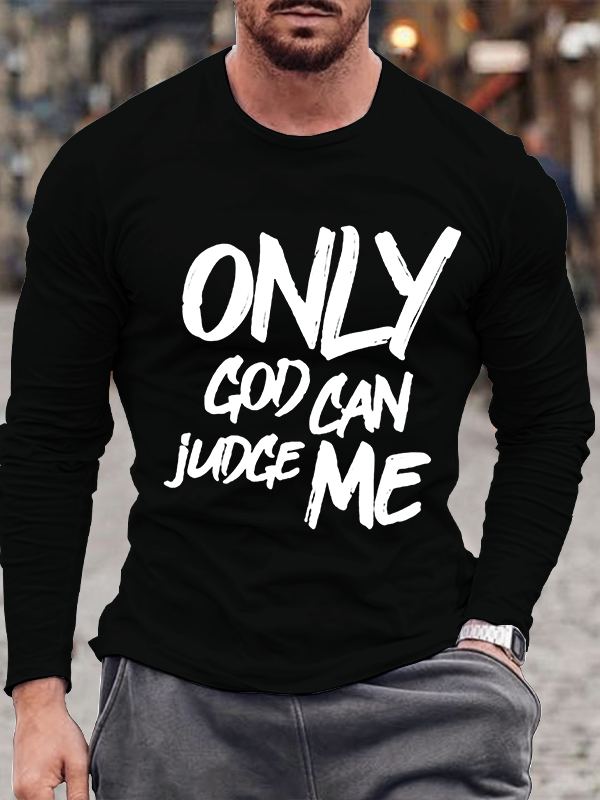 Only God Can Judge Me Long Sleeve T-shirt