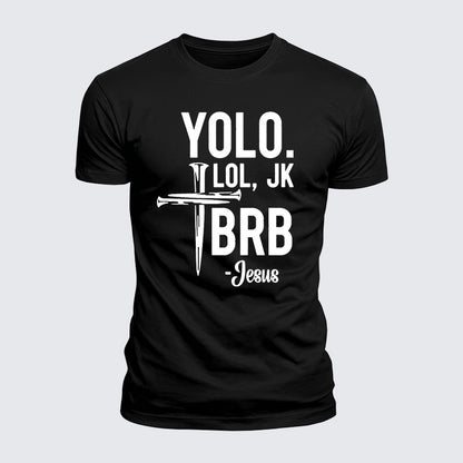 Luxe Mercerized Cotton Tee -  Yolo Jk Brb Jesus