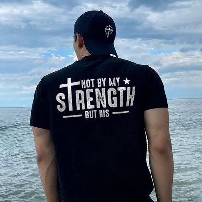 Not By My Strength But His Printed Men's T-shirt