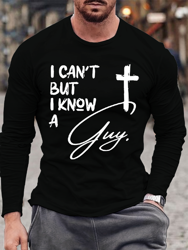 I Can't But I Know A Guy  Cotton Long Sleeve T-Shirt