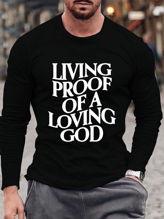 Living Proof Of A Loving God Long Sleeve T-Shirt