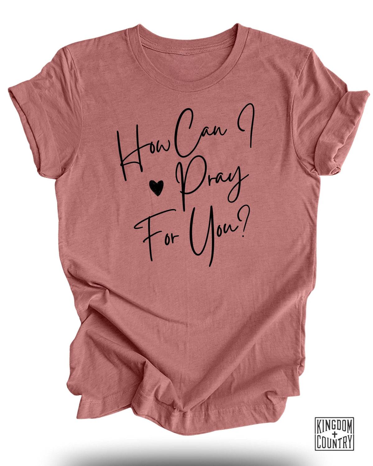 How Can I Pray For You T-Shirt