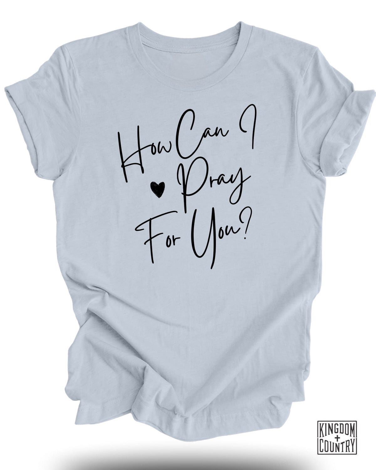 How Can I Pray For You T-Shirt