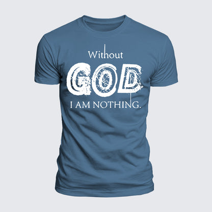 Luxe Mercerized Cotton Tee - Without God I Am Nothing