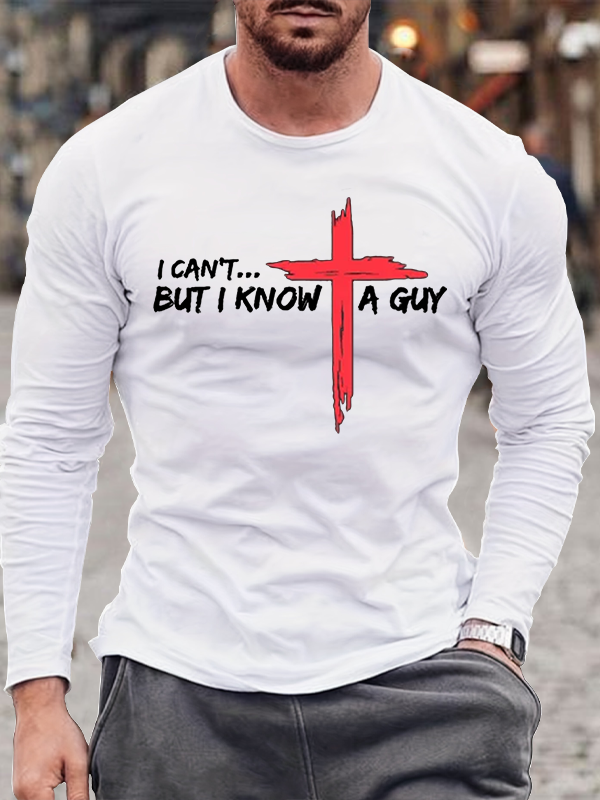 I Can't But I Know A Guy  Cotton Long Sleeve T-Shirt