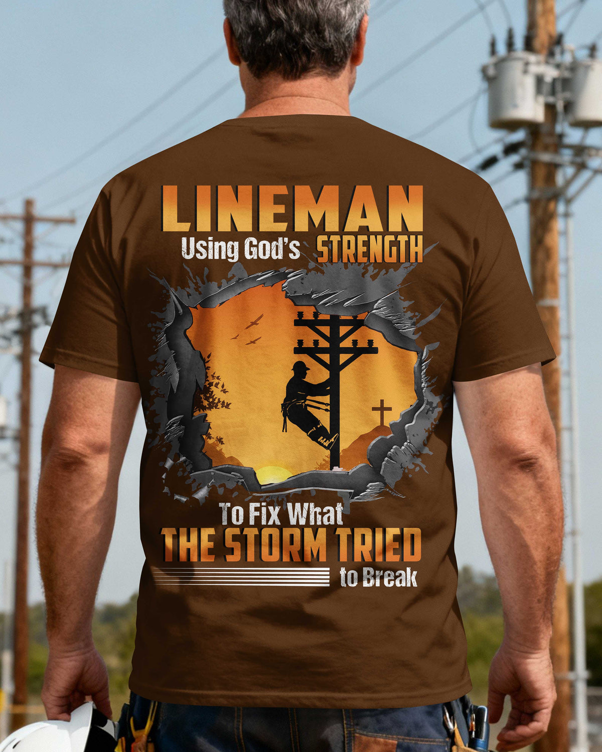 Lineman Using God’s Strength To Fix What The Storm Tried to Break T-Shirt