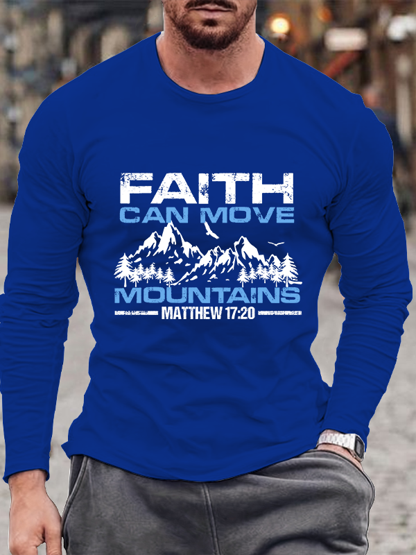 Faith Can Move Mountains Long Sleeve T-shirt