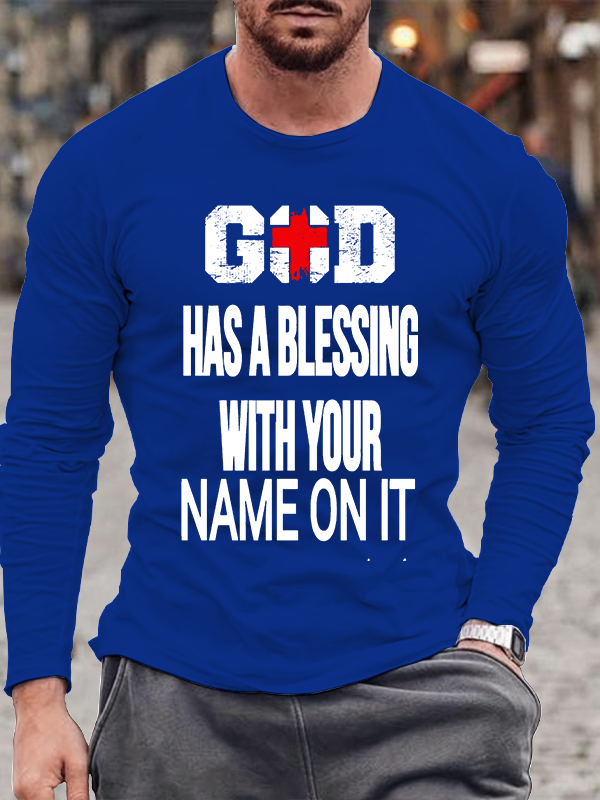 God Has A Blessing With Your Name On It Christian Cotton Long Sleeve T-Shirt