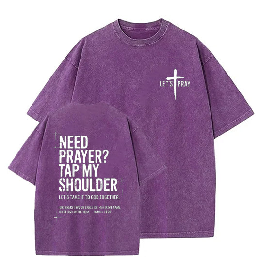 Need Prayer  - Tap My Shoulder Let’s Pray Christian  Wash T shirt