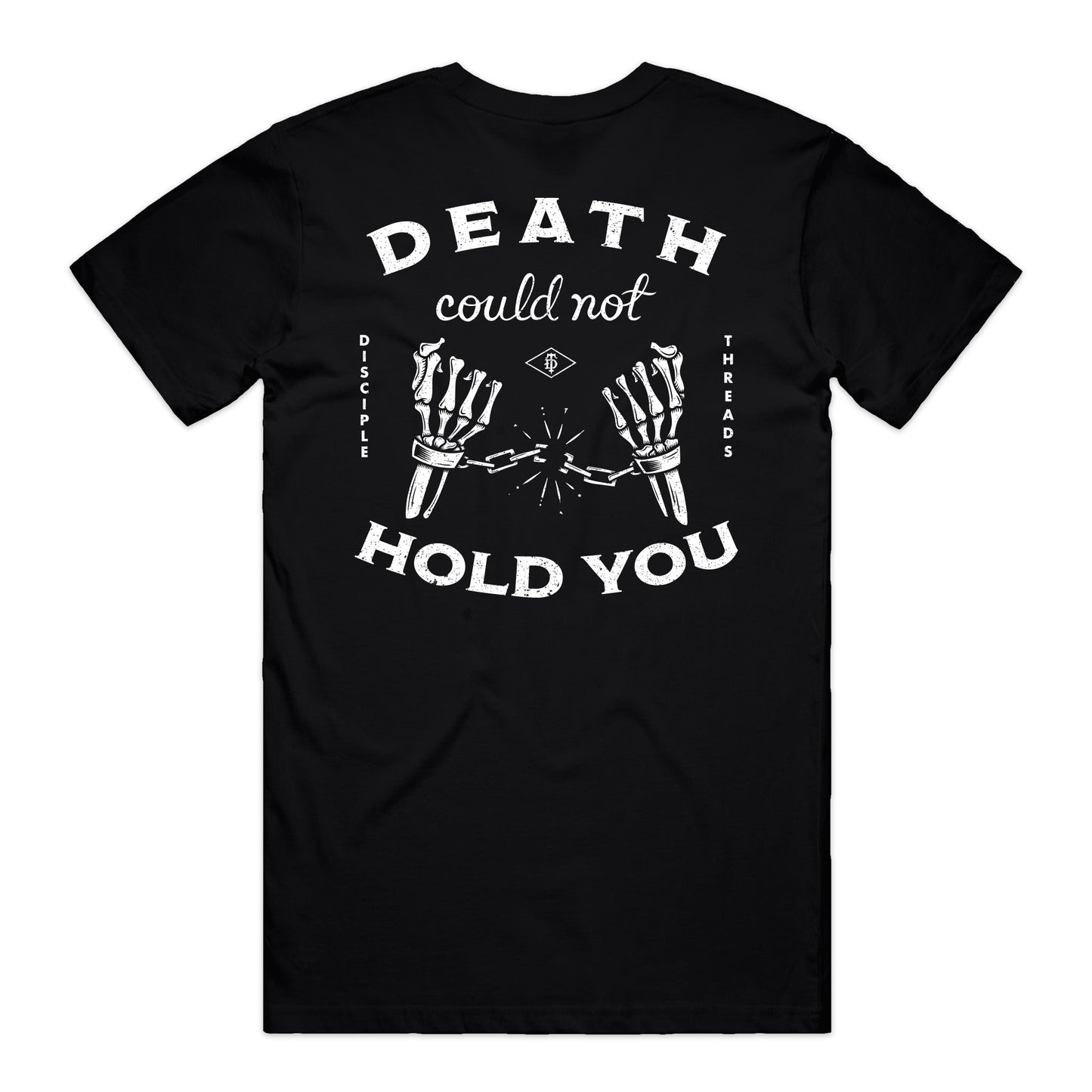 Death Could Not Hold You T-shirt