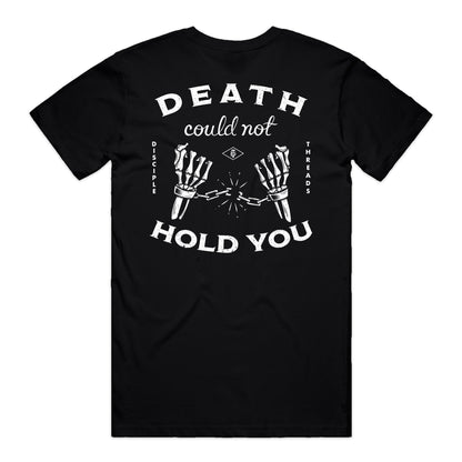 Death Could Not Hold You T-shirt