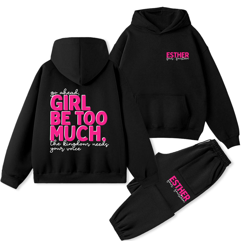Go Ahead Girl Be Too Much Christian Premium Fleece Hoodie Set