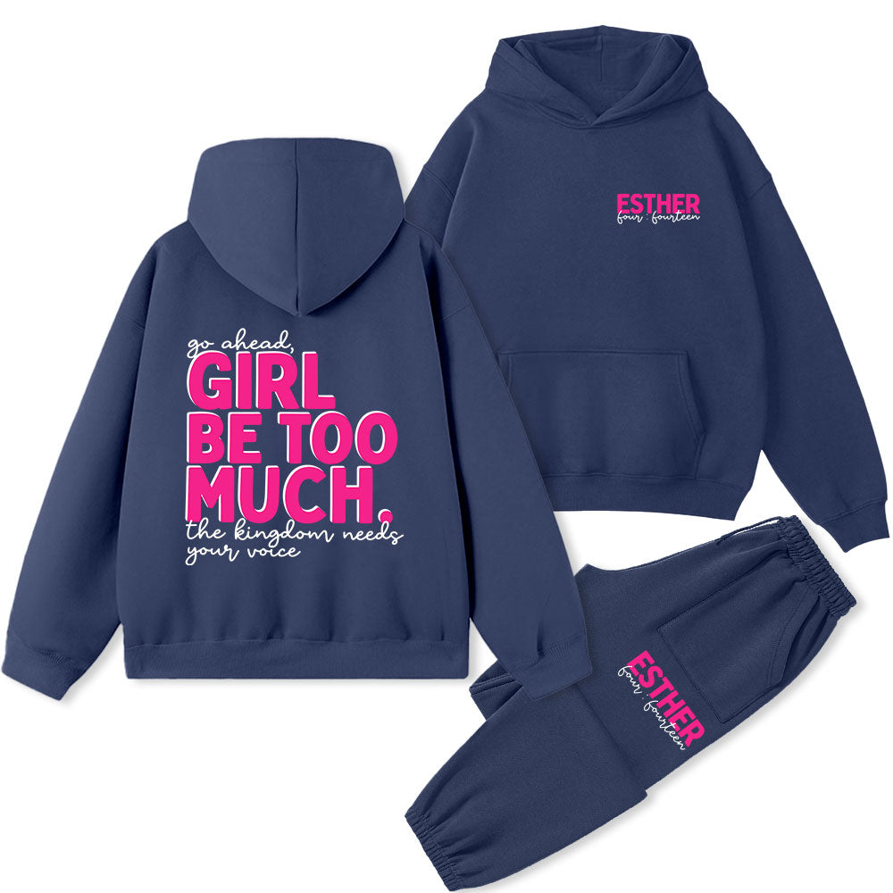 Go Ahead Girl Be Too Much Christian Premium Fleece Hoodie Set