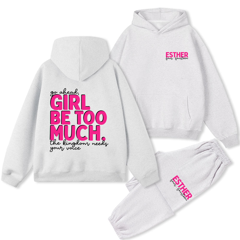 Go Ahead Girl Be Too Much Christian Premium Fleece Hoodie Set