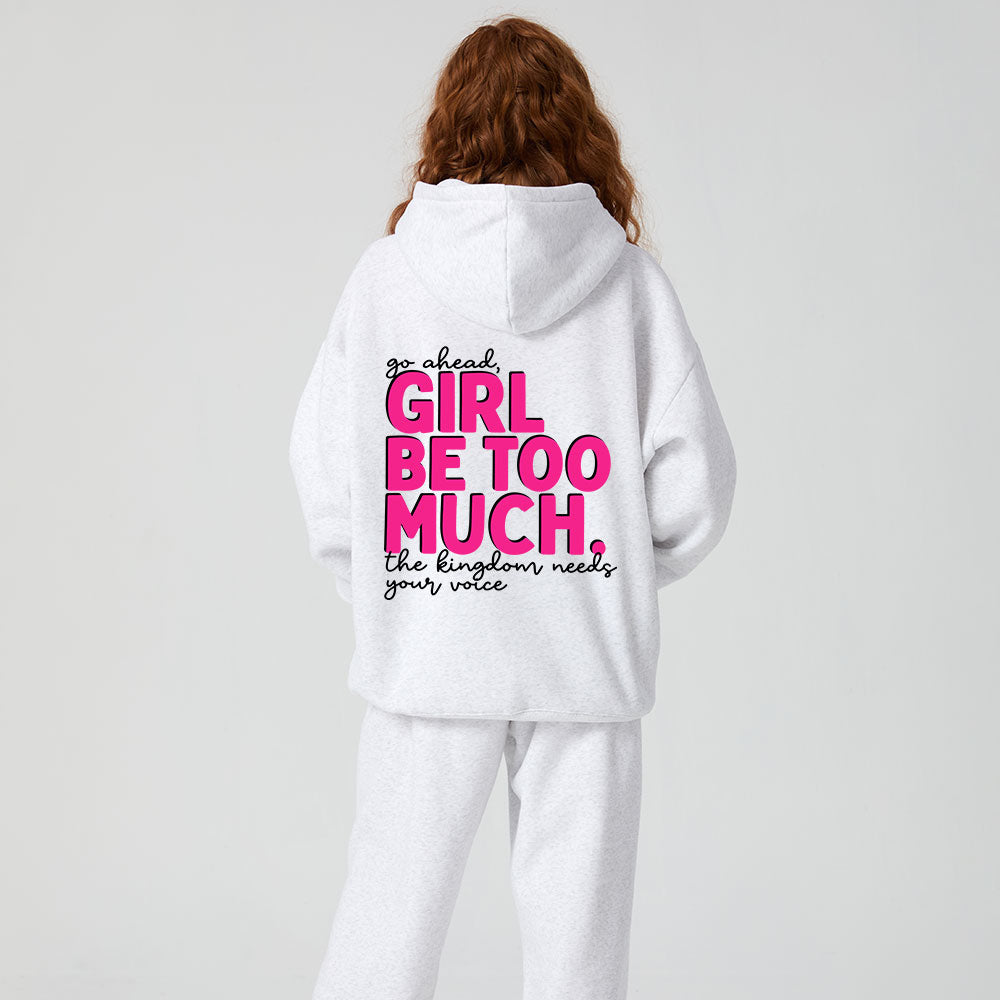 Go Ahead Girl Be Too Much Christian Premium Fleece Hoodie Set