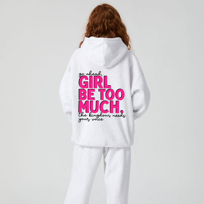 Go Ahead Girl Be Too Much Christian Premium Fleece Hoodie Set