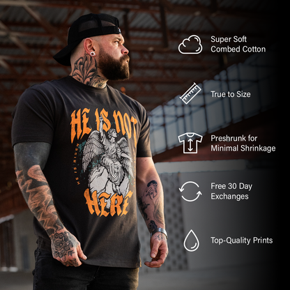 He Is Not Here T-shirt