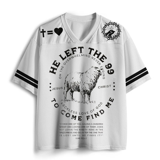 He Left The 99 To Find 1 Christian Mesh Jersey