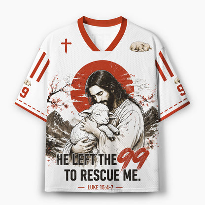 He Left The 99 To Rescue Me Christian Mesh Jersey