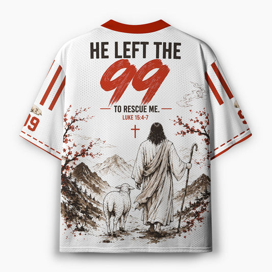 He Left The 99 To Rescue Me Christian Mesh Jersey