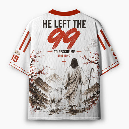 He Left The 99 To Rescue Me Christian Mesh Jersey