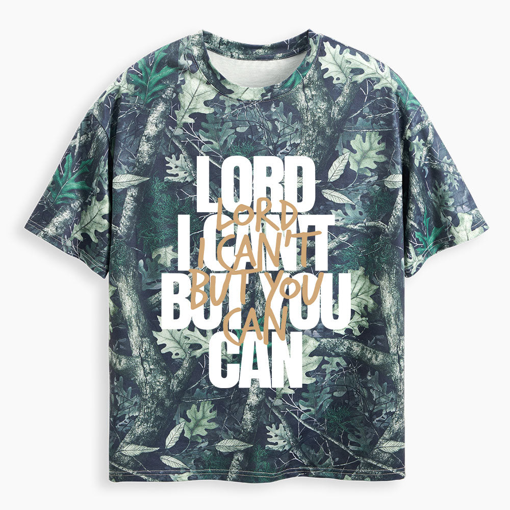 Lord I Can't But You Can Christian Camo T-Shirt