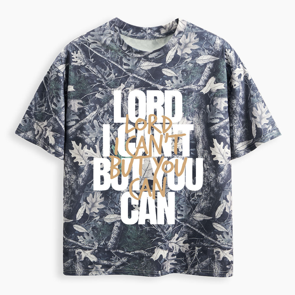 Lord I Can't But You Can Christian Camo T-Shirt