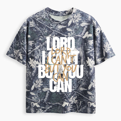 Lord I Can't But You Can Christian Camo T-Shirt