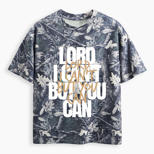 Lord I Can't But You Can Christian Camo T-Shirt