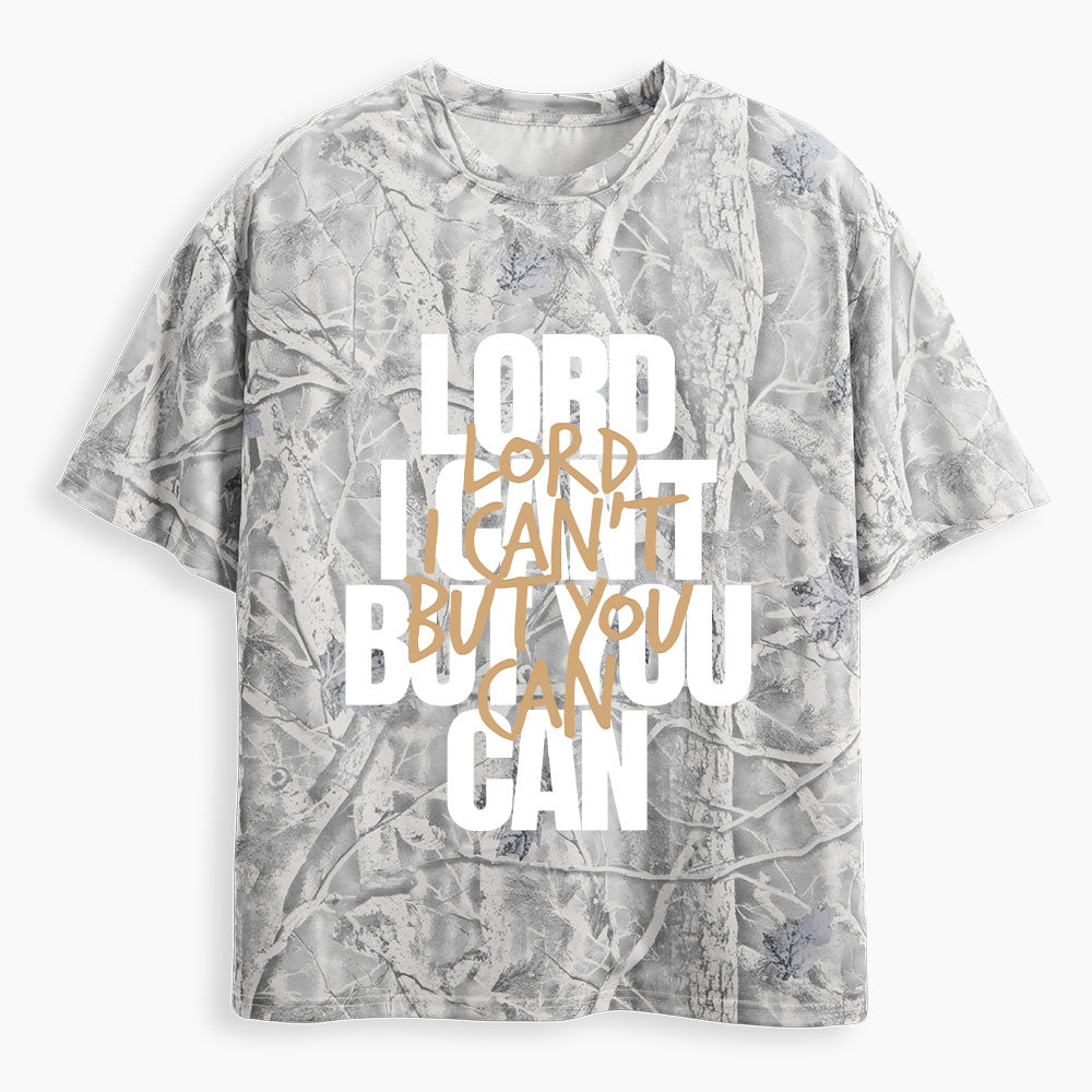 Lord I Can't But You Can Christian Camo T-Shirt