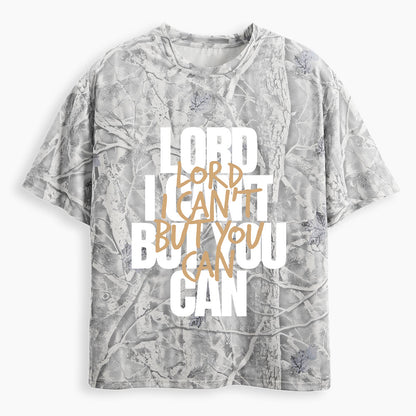 Lord I Can't But You Can Christian Camo T-Shirt