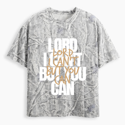 Lord I Can't But You Can Christian Camo T-Shirt