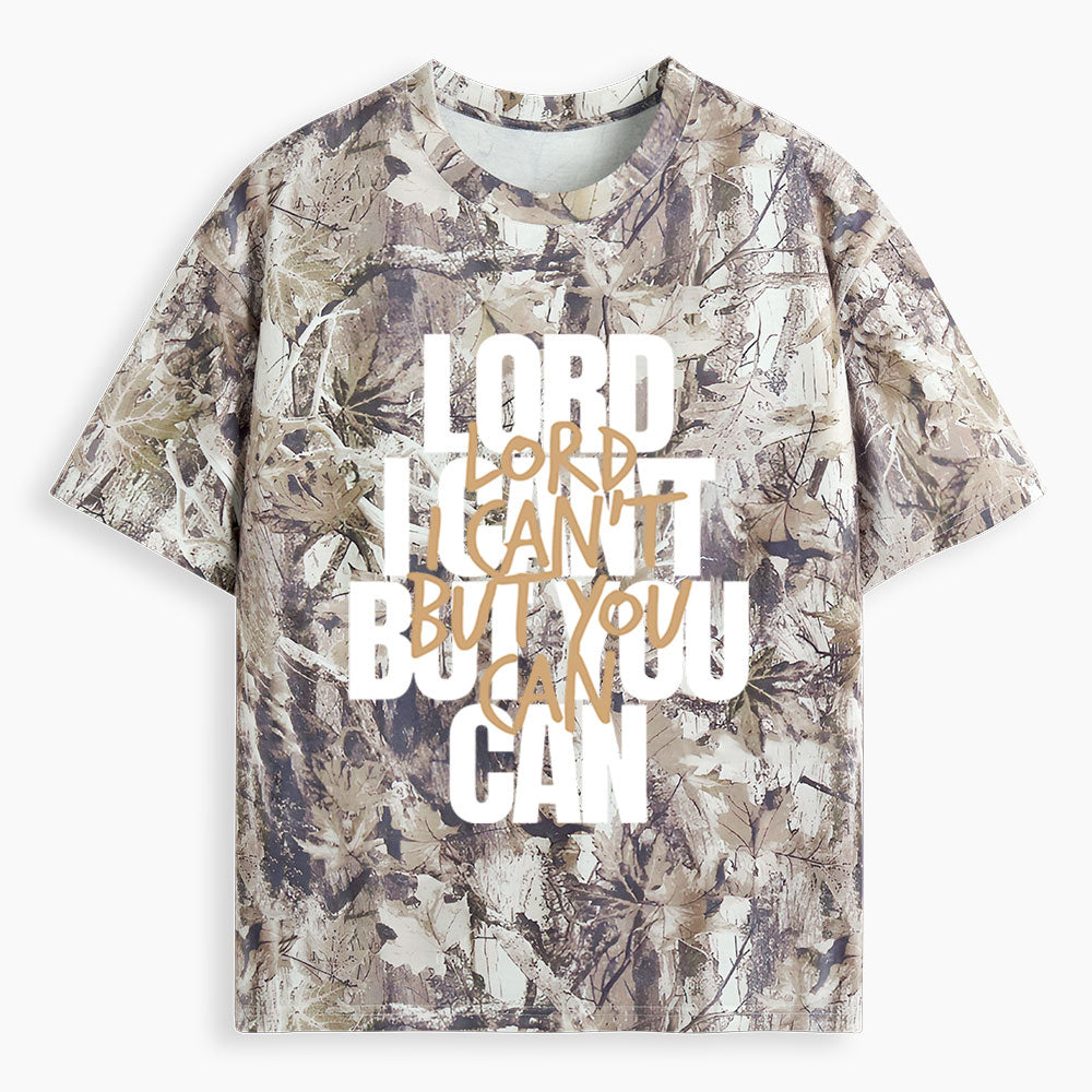 Lord I Can't But You Can Christian Camo T-Shirt