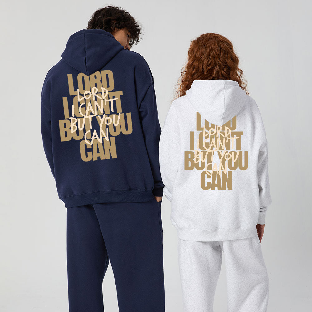 Lord I Can't But You Can Christian Fleece hoodie Set