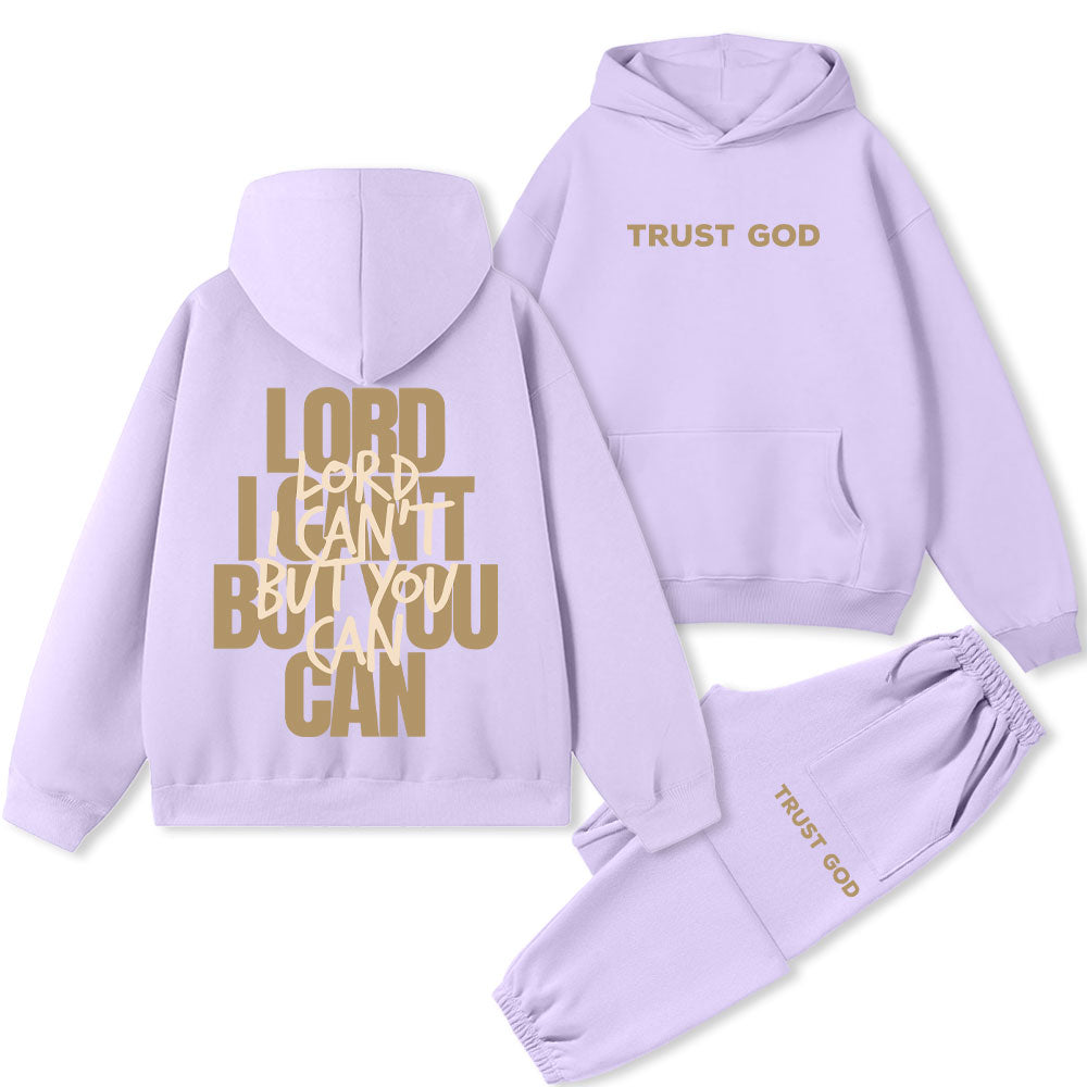Lord I Can't But You Can Christian Fleece hoodie Set