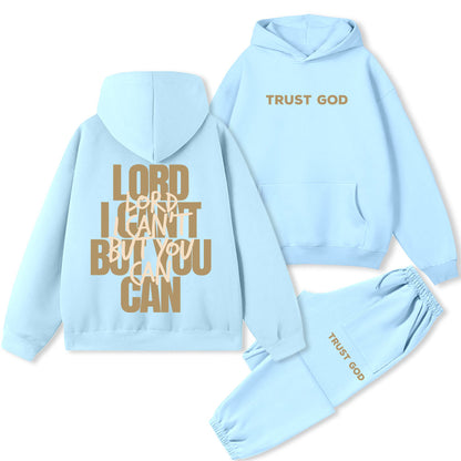Lord I Can't But You Can Christian Fleece hoodie Set