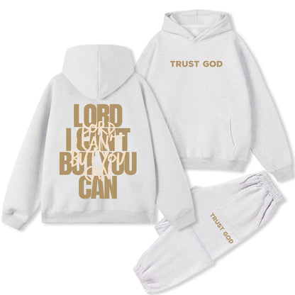 Lord I Can't But You Can Christian Fleece hoodie Set
